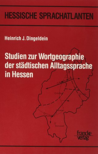 Stock image for Studien zur Wortgeographie der stdtischen Alltagssprache in Hessen: Areale, stratische und diachron-kontrastive Analysen for sale by Norbert Kretschmann