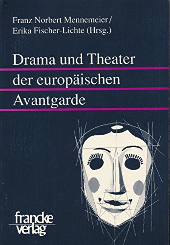 Beispielbild fr Drama und Theater der europischen Avantgarde (= Mainzer Forschungen zu Drama und Theater Band 12) zum Verkauf von Bernhard Kiewel Rare Books