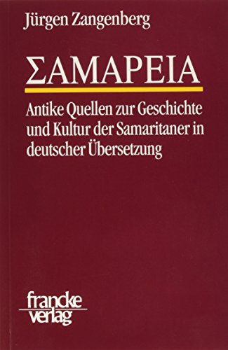 9783772018664: Samareia: Antike Quellen zur Geschichte und Kultur der Samaritaner in deutscher bersetzung