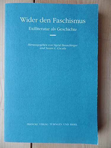 Beispielbild fr Wider den Faschismus. Exilliteratur als Geschichte. zum Verkauf von Antiquariat Matthias Wagner