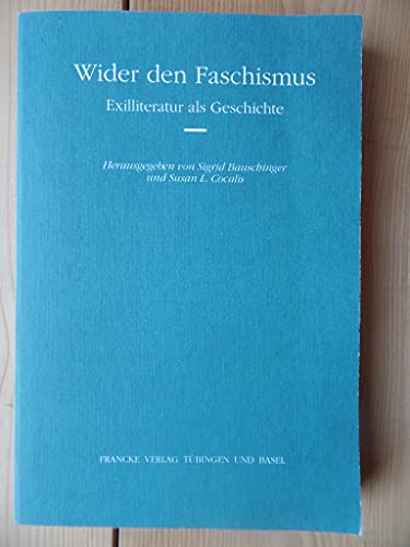 9783772019296: Wider den Faschismus: Exilliteratur als Geschichte (Amherster Kolloquium zur deutschen Literatur)