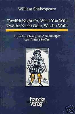 Twelfth night or, what you will : Zwölfte Nacht oder was ihr wollt. Prosaübersetzung und Anmerkungen von Therese Steffen. Vorwort von Ernst Leisi. - Shakespeare, William