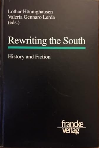 9783772020032: Rewriting the South. History and fiction. Transatlantic perspectives, Volume 3.