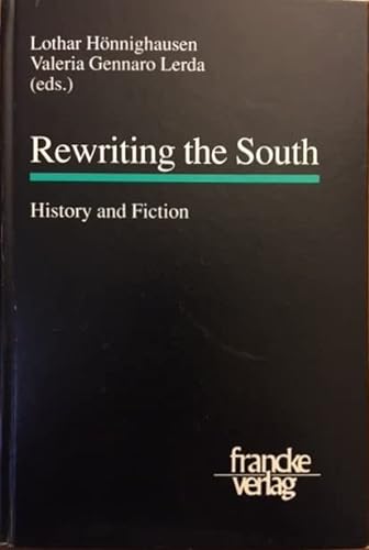 Stock image for REWRITING THE SOUTH: History and Fiction for sale by Archer's Used and Rare Books, Inc.