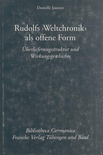 Imagen de archivo de Rudolfs "Weltchronik" als offene Form. berlieferungsstruktur und Wirkungsgeschichte. a la venta por Antiquariat Bader Tbingen