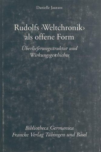 Stock image for Rudolfs "Weltchronik" als offene Form. berlieferungsstruktur und Wirkungsgeschichte. for sale by Antiquariat Bader Tbingen