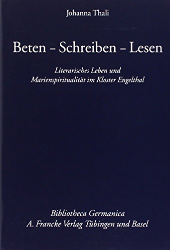 Stock image for Beten - Schreiben - Lesen. Literarisches Leben und Marienspiritualitt im Kloster Engelthal. for sale by Antiquariat Bader Tbingen