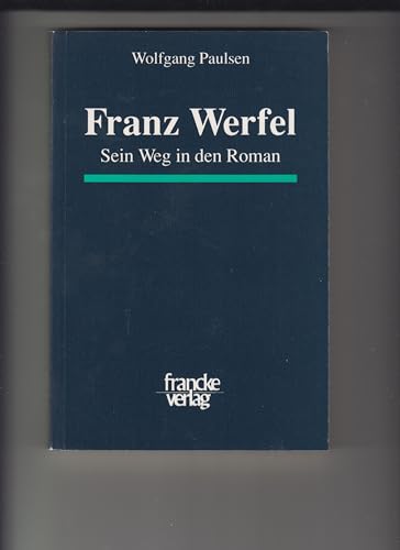 Beispielbild fr Franz Werfel: Sein Weg in den Roman zum Verkauf von medimops