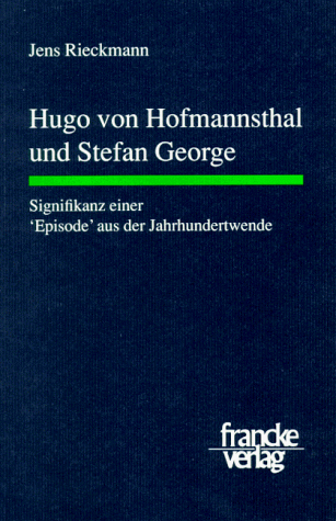 Beispielbild fr Hugo von Hofmannsthal und Stefan George Signifikanz einer "Episode" aus der Jahrhundertwende zum Verkauf von Antiquariat Stefan Krger