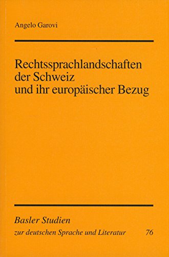 Beispielbild fr Rechtssprachlandschaften der Schweiz und ihr europischer Bezug. Basler Studien zur deutschen Sprache und Literatur, Band 76). zum Verkauf von Antiquariat Bader Tbingen