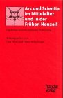 Beispielbild fr Ars und scientia im Mittelalter und in der frhen Neuzeit. Ergebnisse interdisziplinrer Forschung. Georg Wieland zum 65. Geburtstag. zum Verkauf von Antiquariat J. Kitzinger