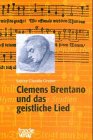 Clemens Brentano und das geistliche Lied - Gruber, Sabine Claudia