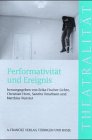 Performativität und Ereignis - Fischer-Lichte, Erika (Herausgeber) und Christian (Herausgeber) Horn