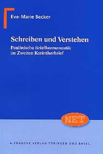 9783772031540: Schreiben und Verstehen: Paulinische Briefhermeneutik im Zweiten Korintherbrief