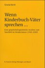 Beispielbild fr Wenn Kinderbuch-Vter sprechen . Eine gesprchslinguistische Analyse zum Vaterbild im Kinderroman (1945-2000). zum Verkauf von Antiquariat Bader Tbingen