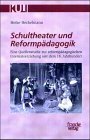 Stock image for Schultheater und Reformpdagogik. for sale by SKULIMA Wiss. Versandbuchhandlung