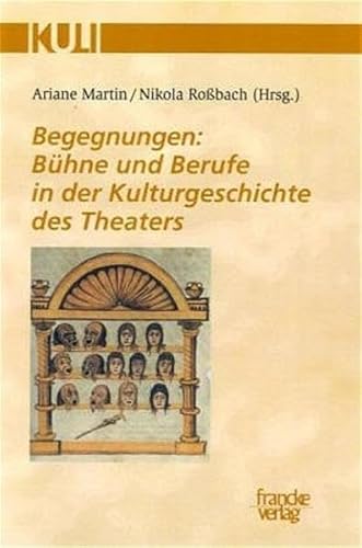 Stock image for Begegnungen. Bhne und Berufe in der Kulturgeschichte des Theaters. for sale by Antiquariat & Verlag Jenior