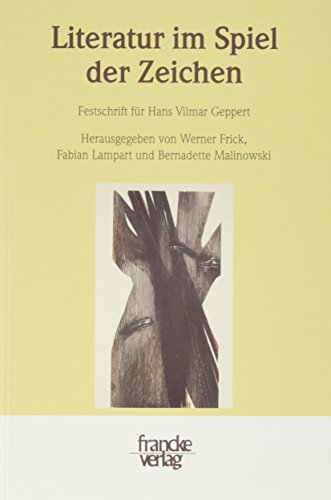 Beispielbild fr Literatur im Spiel der Zeichen. Festschrift fr Hans Vilmar Geppert. zum Verkauf von Buli-Antiquariat