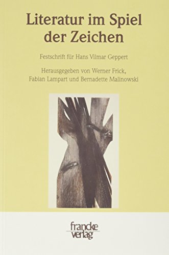 Imagen de archivo de Literatur im Spiel der Zeichen. Festschrift fr Hans Vilmar Geppert. a la venta por Buli-Antiquariat