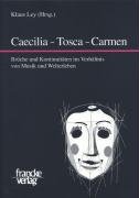 Stock image for Caecilia - Tosca - Carmen: Brche und Kontinuitten im Verhltnis von Musik und Welterleben (Mainzer Forschungen zu Drama und Theater) for sale by medimops