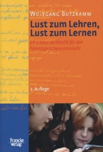 Beispielbild fr Lust zum Lehren, Lust zum Lernen: Eine neue Methodik fr den Fremdsprachenunterricht zum Verkauf von medimops