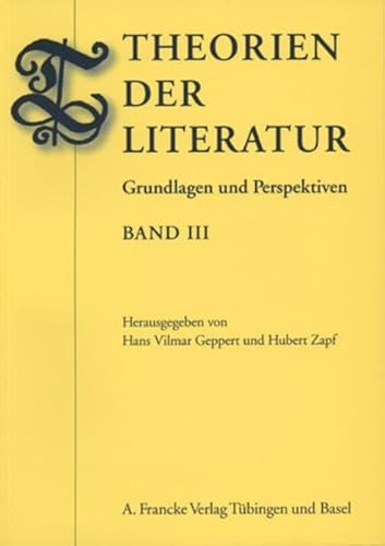 Theorien der Literatur. Bd.3 : Grundlagen und Perspektiven - Hubert Zapf