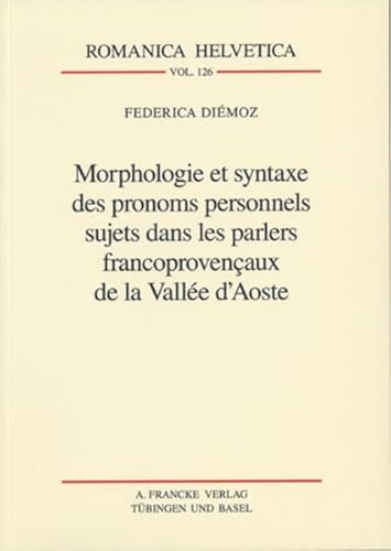 Stock image for Morphologie et syntaxe des pronoms personnels sujets dans les parlers francoprovencaux de la Valle d'Aoste. for sale by SKULIMA Wiss. Versandbuchhandlung