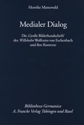 Stock image for Medialer Dialog Die 'Groe Bilderhandschrift' des Willehalm Wolframs von Eschenbach und ihre Kontexte for sale by Antiquariat Smock