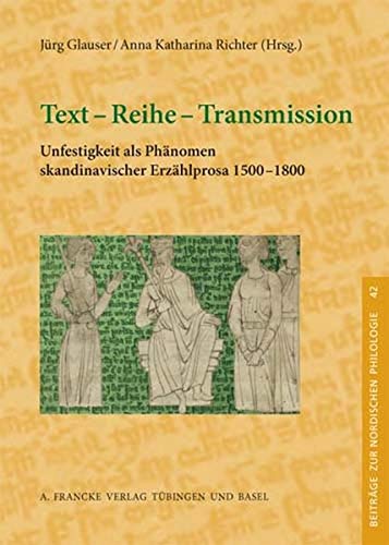 Stock image for Text - Reihe - Transmission: Unfestigkeit als Phnomen skandinavischer Erzhlprosa 1500-1800 for sale by suspiratio - online bcherstube