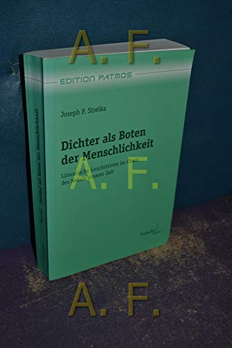 Dichter als Boten der Menschlichkeit : literarische Leuchttürme im Chaos des Nebels unserer Zeit....