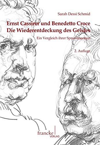 Ernst Cassirer und Benedetto Croce: Ein Vergleich ihrer Sprachtheorien - Dessí Schmid, Sarah