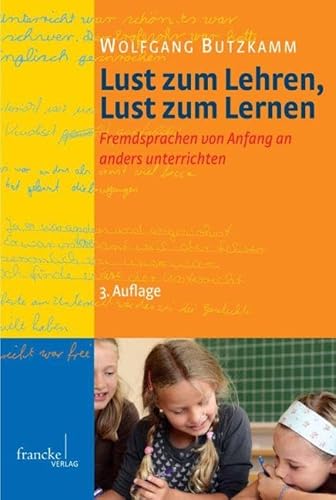 Beispielbild fr Lust zum Lehren, Lust zum Lernen: Eine neue Methodik fr den Fremdsprachenunterricht zum Verkauf von medimops