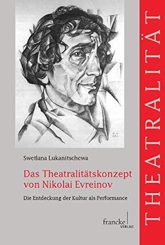 Stock image for Das Theatralittskonzept von Nikolai Evreinov Die Entdeckung der Kultur als Performance for sale by Buchpark