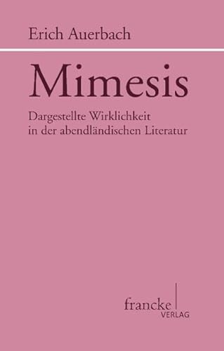 9783772085659: Mimesis: Dargestellte Wirklichkeit in der abendlndischen Literatur