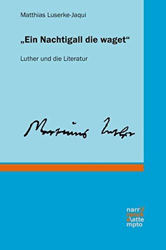 Imagen de archivo de Ein Nachtigall die waget": Luther und die Literatur a la venta por medimops