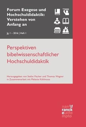 Verstehen von Anfang an, 1, 1 (2016) : Perspektiven bibelwissenschaftlicher Hochschuldidaktik - Stefan Fischer