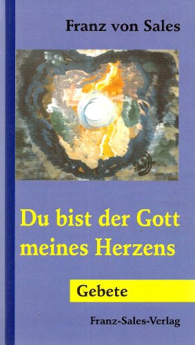 9783772102011: Du bist der Gott meines Herzens