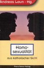 Homosexualität aus katholischer Sicht - Andreas Laun