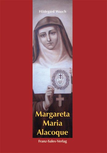 Beispielbild fr Margareta Maria Alacoque: Botin des Herzens Jesu zum Verkauf von medimops