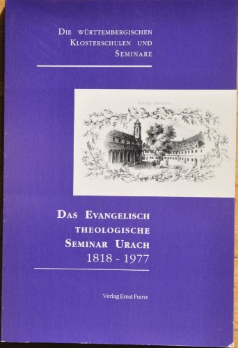 Stock image for Das evangelisch-theologische Seminar Urach 1818-1977. Mit Beitr. von A, Goes u. T. Sorg. Hrsg. vom Verein fr wrtt. Kirchengeschichte. for sale by Mller & Grff e.K.