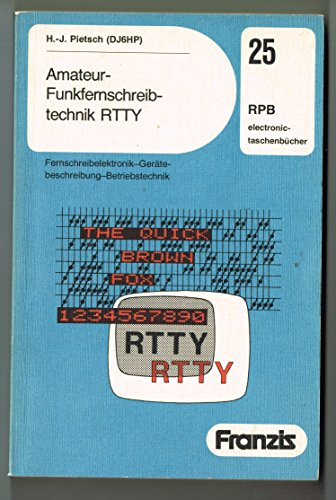 Beispielbild fr Amateur Funkfernschreibtechnik RTTY - Fernschreibelektronik, Gertebeschreibung, Betriebstechnik - RPB 25 zum Verkauf von Sammlerantiquariat