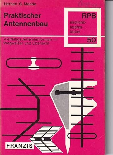 9783772305054: Praktischer Antennenbau. Vielfltige Antennenformen - Wegweiser und bersicht