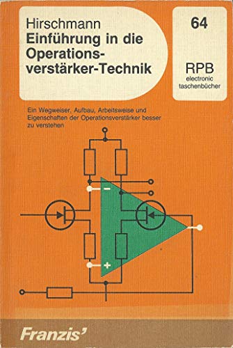 Einführung in die Operationsverstärker - Technik - Dieter Hirschmann