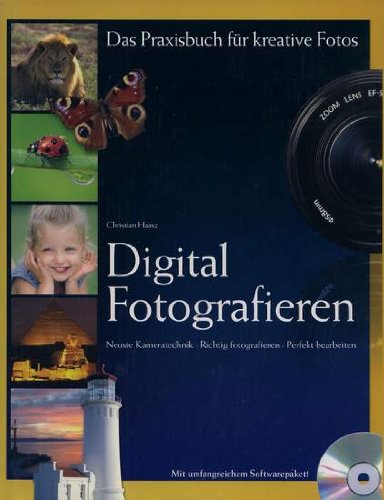 digital fotografieren - neuste kameratechnik / richtig fotografieren / perfekt bearbeiten ( das p...