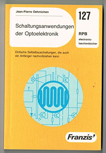 Stock image for Schaltungsanwendungen der Optoelektronik for sale by Gerald Wollermann