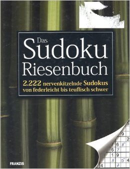 Das Sudoku Riesenbuch. 2.222 nervenkitzelnde Sudokus von federleicht bis teuflisch schwer. - Martin Bauer