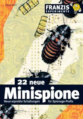 Beispielbild fr 22 neue Minispione. Neue erprobte Schaltungen fr Spionage-Profis zum Verkauf von medimops