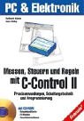 Beispielbild fr Messen, Steuern und Regeln mit dem C-Control 2. Praxisanwendungen, Schaltungstechnik und Programmier zum Verkauf von medimops