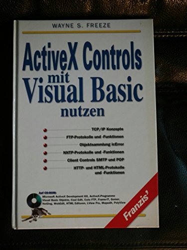 9783772340819: ActiveX Controls mit Visual Basic nutzen. TCP/IP Konzepte-Applikationen und Windows 95, FTP-Protokolle und Funktionen, Objektsammlung icError, ... POP, HTTP- und HTML-Protokolle und Funktionen