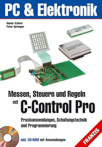 Immagine dell'editore per Messen, Steuern und Regeln mit C-Control Pro: Praxisanwendungen, Schaltungstechnik und Programmierung mit CD-ROM von Rainer Schirm (Autor), Peter Sprenger (Autor) venduto da BUCHSERVICE / ANTIQUARIAT Lars Lutzer